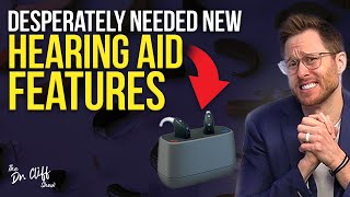 Hearing Aid Feature Wish List in 2024 | The Dr. Cliff Show