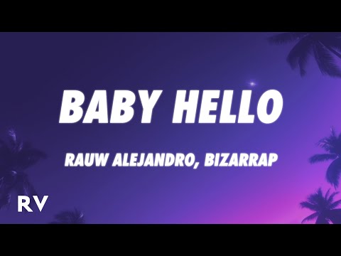Rauw Alejandro & Bizarrap - BABY HELLO (Letra/Lyrics)
