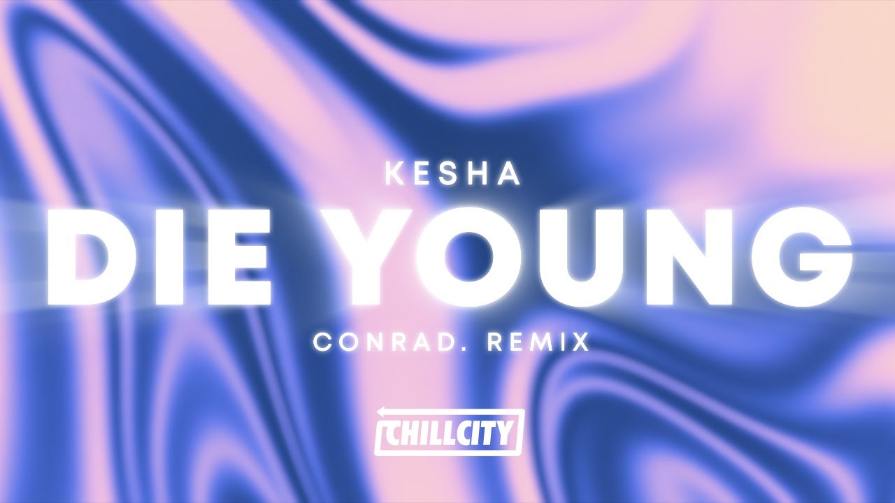 Kesha - Die Young (Conrad. Remix)