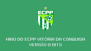 Hino do ECPP Vitória da Conquista em 8 bits