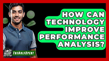 How Can Technology Improve Performance Analysis? - The Golf Xpert