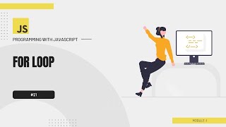 #21 Programming with JavaScript Bangla Tutorial | For loop
