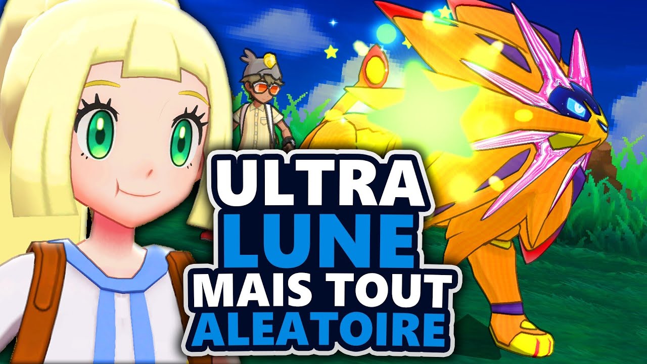 POKEMON ULTRA LUNE mais tout est ALEATOIRE