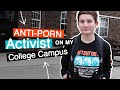 Anti Porn Activist On My College Campus Anti Porn Activist On My College Campus