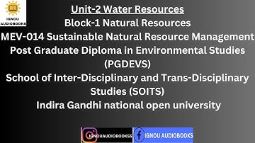Unit-2 Water Resources Block-1 Natural Resources MEV 014 PGDEVS SOITS #ignou #waterresource #water