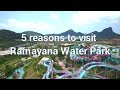 5 reasons to visit Ramayana Water Park | Pattaya, Thailand
