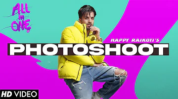 Photoshoot (Official Video) Happy Raikoti | Gurlez Akhtar | All In One (LP) | New Punjabi Song 2022