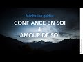 Courte mditation guide  dvelopper sa confiance en soi  amour de soi  mieux se connatre