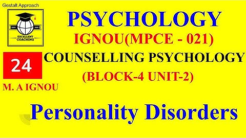 IGNOUMPCE021|M.APsychology|CounsellingPsychology|Personality Disorders|Block 4|Unit 2