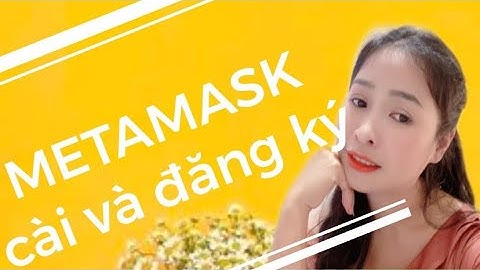 metamask-CÁCH CÀI METAMASK VÀO CHROME VÀ TẠO TÀI KHOẢN MỚI