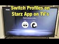 How to Switch/Change Profiles on Starz App on TV