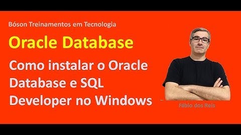 Como instalar o Oracle Database e SQL Developer no Windows