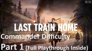 Last Train Home - Part 1 / First Look - No Commentary Gameplay