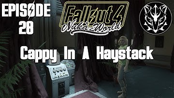 Cappy In A Haystack | Fallout 4 (Nuka World) - Episode 28