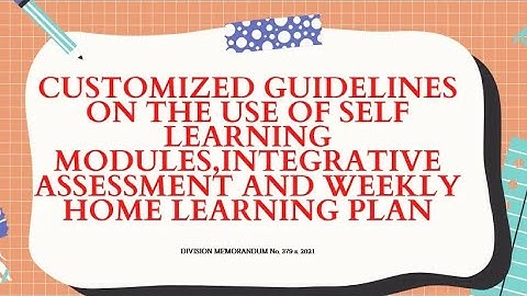 Customized Guidelines on the use of Self Learning Modules, Integrative Assessment and WHLP