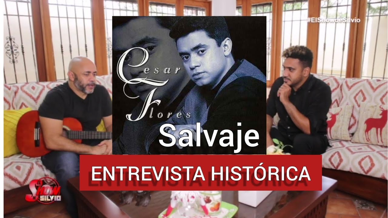 ENTREVISTA HISTÓRICA. CÉSAR FLORES. SALVAJE. EL SHOW DE SILVIO.