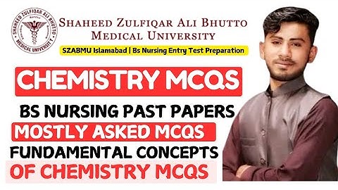 Fundamental Concepts of Chemistry Mcqs | SZABMU Islamabad | Bs Nursing | Nursing Exams 
