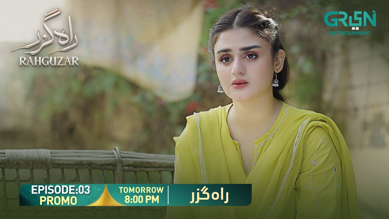 Rahguzar Episode 03 | Upcoming Tomorrow At 8:00 PM | Only On Green TV Entertainment