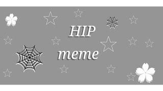 HIP meme //что-то из ТТ//