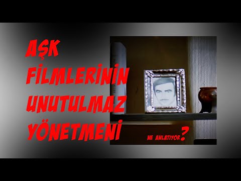 Aşk Filmlerinin Unutulmaz Yönetmeni