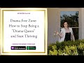 Drama-Free Zone: How to Stop Being a "Drama Queen" and Start Thriving