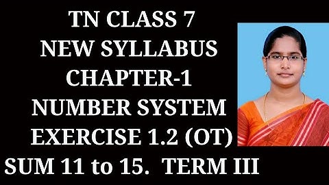 7th maths Term-3 Ch-1 Number system | Ex-1.2 (11 to 15) sums| samacheer 2021