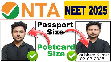 *Passport Size and Postcard Size Photograph* in NEET 2025 Application form | NEET 2025 Registration