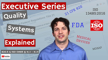 Quality System 21 CFR 820.5 & ISO 13485 § 4.1.1 – 4.1.4 (Executive Series #57)