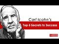 Carl Icahn's Top 5 Secrets to Success
