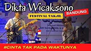 Dikta FESTIVAL TAKJIL (cinta tak pada waktunya) Live Bandung