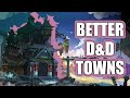 The Secrets to Great D&D Towns