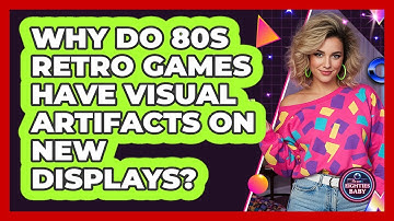 Why Do 80s Retro Games Have Visual Artifacts On New Displays? - I