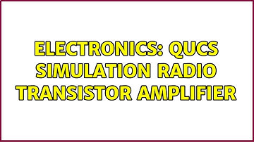 Electronics: QUCS simulation radio transistor amplifier (2 Solutions!!)