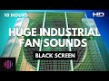 Industrial fan noise with a black screen for sleeping   10 hours of industrial fan sounds