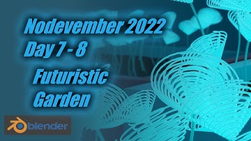 Futuristic Garden - Nodevember 2022 Day 7 and 8