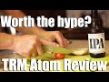 Is this hard to get pocket knife worth the hype  trm atom review