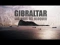 Gibraltar: los años del bloqueo