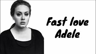 Adele - fast love [lyrics] Resimi