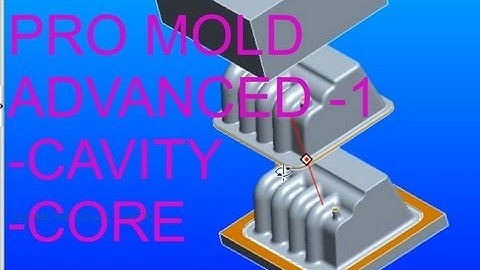 E15 Pro/Engineer Wildfire 4.0 Mold Manufacturing