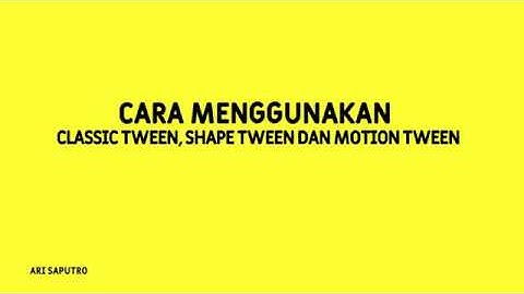 Tutorial animasi Adobe Animate: Classic Tween, Shape Tween, Motion Tween