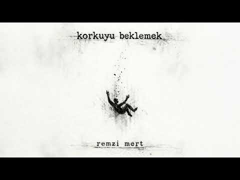 Remzi Mert - Korkuyu Beklemek (Official Audio)