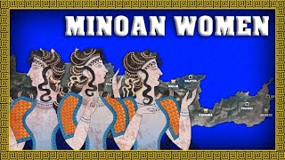 Minoan Women: Matriarchy in Minoan Crete?