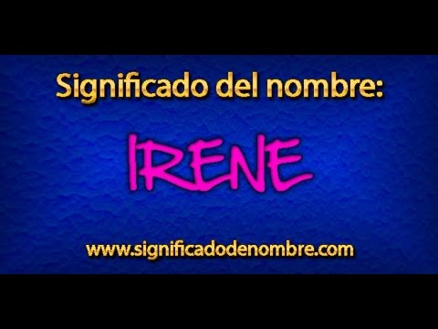 Significado de Irene | ¿Qué significa Irene?