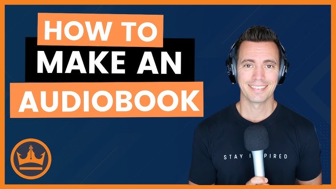 Create An Audiobook A Step-by-step Guide 2024