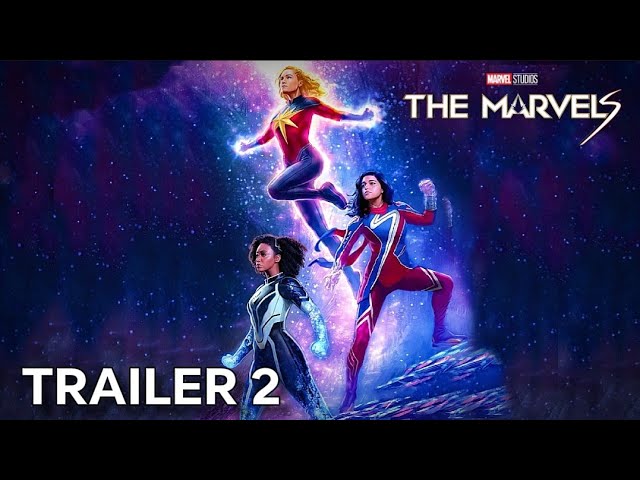 THE MARVELS OFFICIAL TRAILER 2 (2023) Release Update and Plot Details 