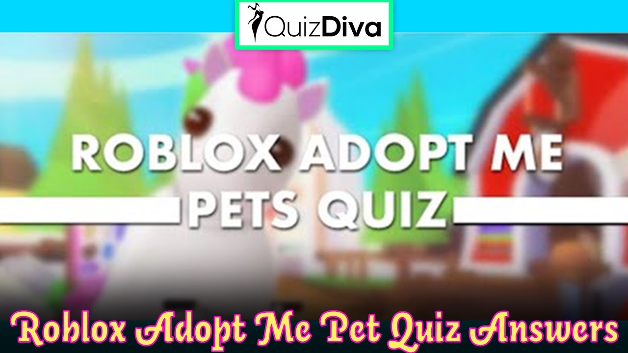 Roblox Adopt Me Pet Quiz Answers Quiz Diva Roblox Adopt Me Pet Quiz Answers 100 Youtube - answer to roblox quiz diva