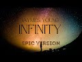 Infinity - Jaymes Young | Epic Version