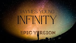 Infinity - Jaymes Young Epic Version