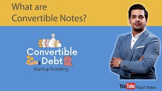 What are Convertible Notes? | Startup Funding by Rajat Yadav 6,951 views 2 years ago 19 minutes