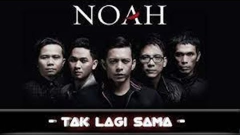 Tak Lagi Sama, Noah Ft. Sheryl Sheinafia